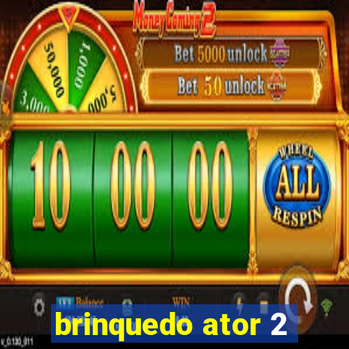 brinquedo ator 2